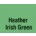 Heather Irish Green - +£1.00 (+£1.20 Incl. Tax)
